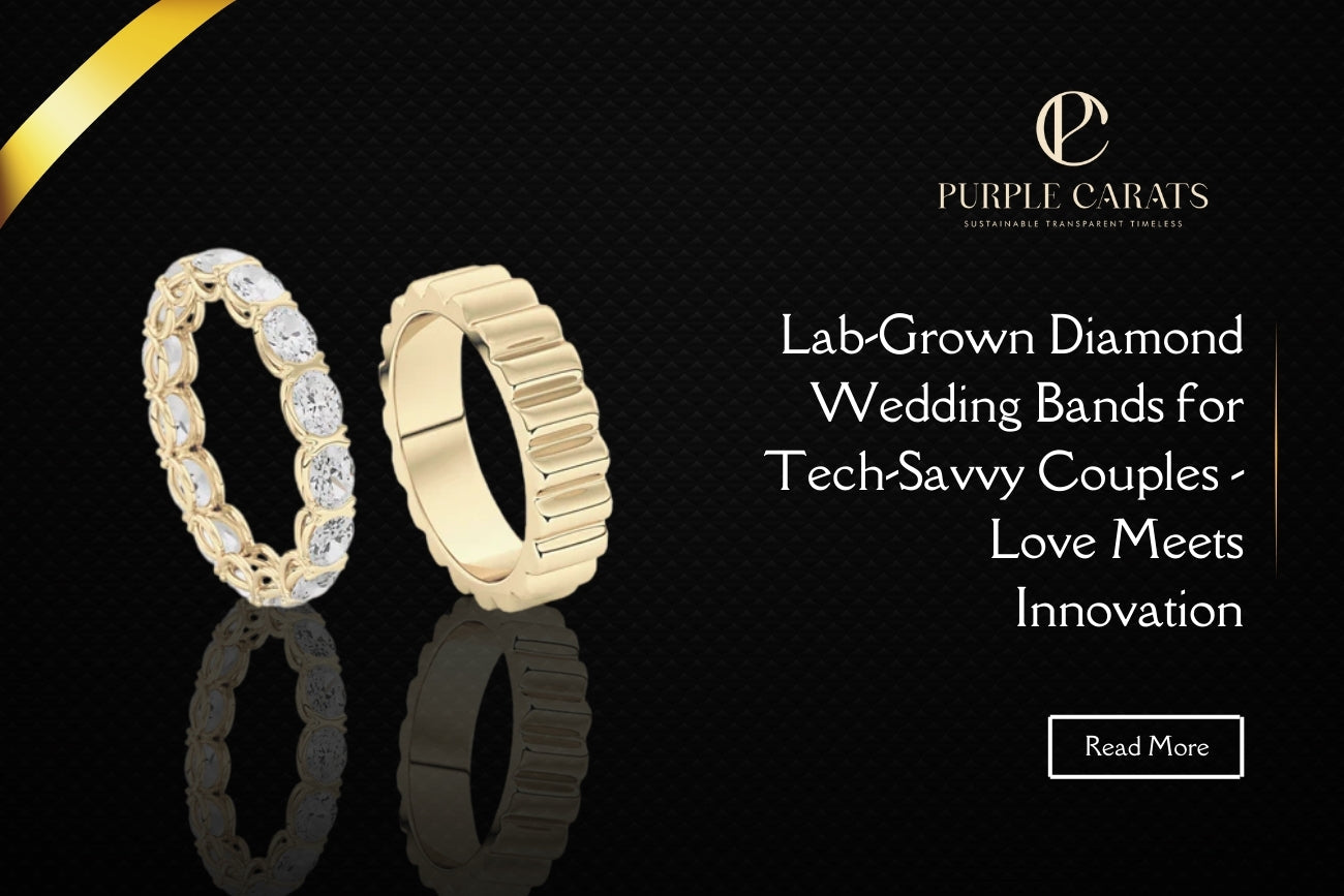 Lab-Grown Diamond Wedding Bands for Tech-Savvy Couples Love Meets Innovation