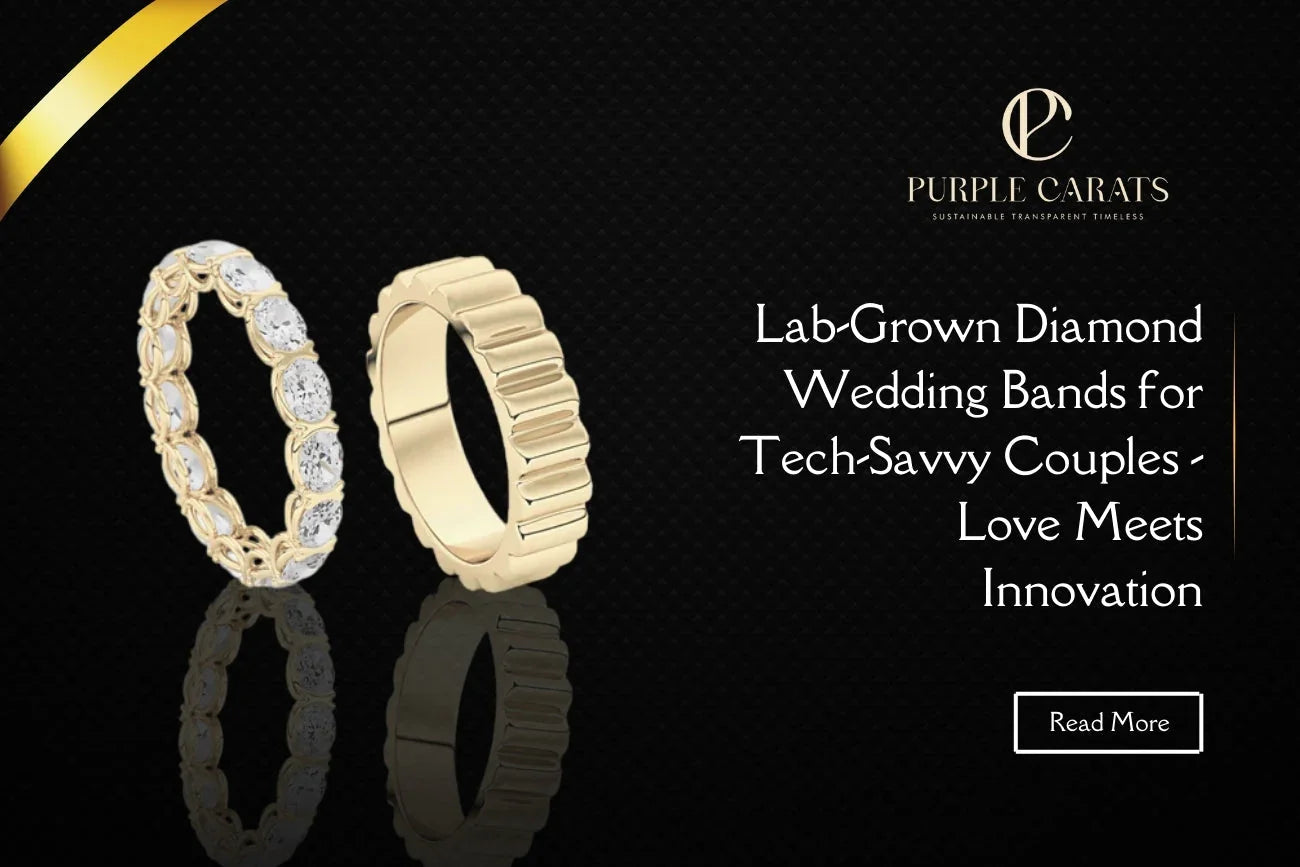 Lab-Grown Diamond Wedding Bands for Tech-Savvy Couples Love Meets Innovation
