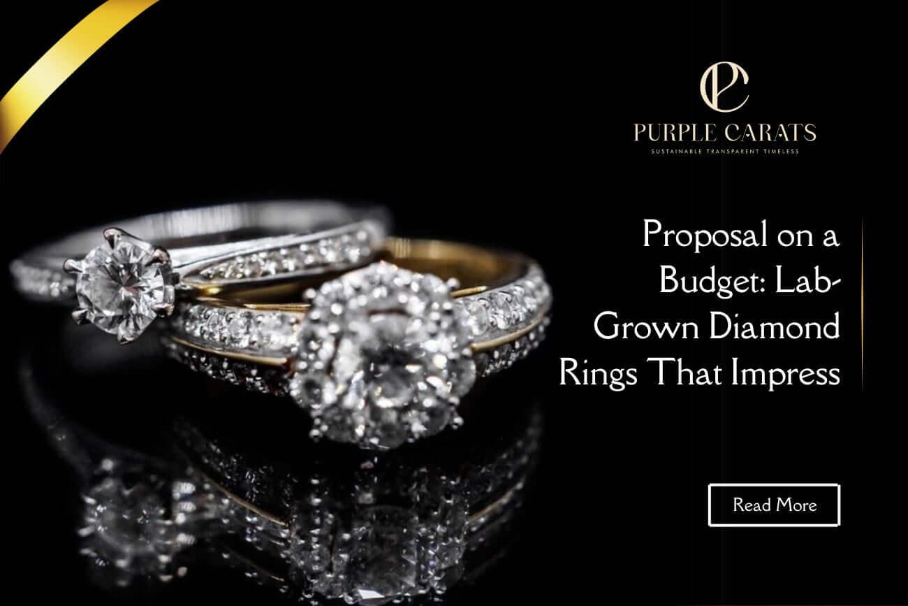 Proposal on a Budget: Lab-Grown Diamond Rings That Impress